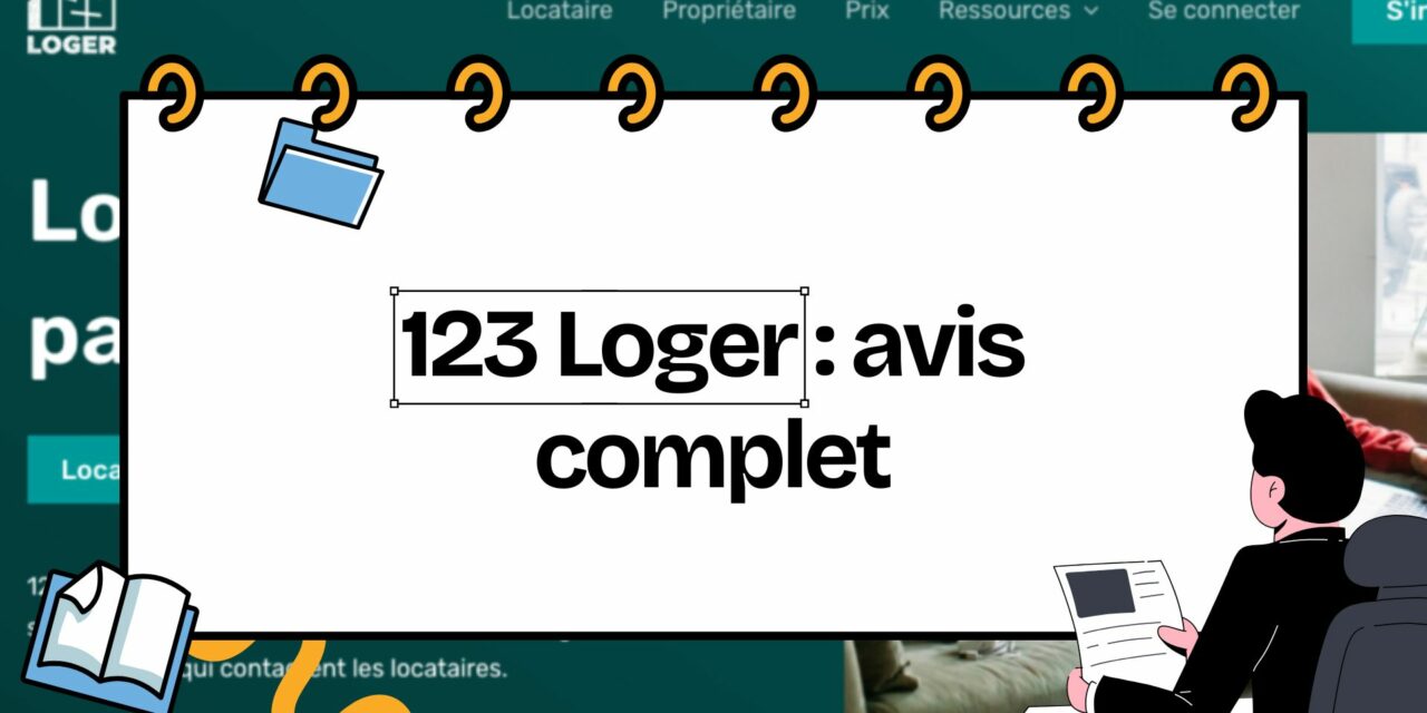 123 Loger : Mon avis complet sur cette plateforme de location entre particuliers