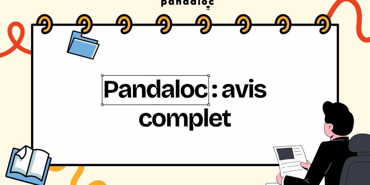 Pandaloc : Mon avis complet sur cette plateforme de gestion locative